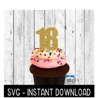 Cake Topper SVG File, 18th Birthday Cupcake Topper SVG, 18 Anniversary SVG Instant Download Cricut Cut File, Silhouette Cut File, Download