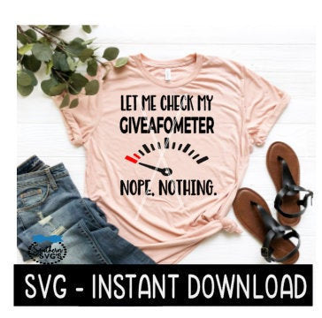 Let Me Check My GiveAFOMeter SVG, Wine SVG File, Tee SVG, Instant Download, Cricut Cut File, Silhouette Cut File, Download Print