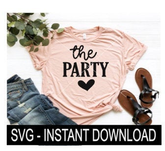 The Party SVG, Bachelorette Tee Shirt SVG Files, Wine Glass SVG, Instant Download, Cricut Cut File, Silhouette Cut Files, Download, Print