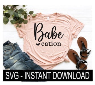 BabeCation Girls Trip SVG, Tee Shirt SVG Files, Wine Glass SVG, Instant Download, Cricut Cut File, Silhouette Cut Files, Download, Print