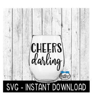 Cheers Darling SVG, Champagne Glass SvG Files, Wine Glass SVG, Instant Download, Cricut Cut File, Silhouette Cut Files, Download