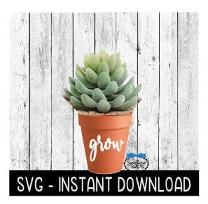 Grow SVG, Flower Pot Decal SVG Files, Instant Download, Cricut Cut Files, Silhouette Cut Files, Download, Print