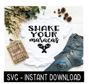 Shake Your Maracas SVG, Cinco De Mayo SVG Files, Instant Download, Cricut Cut Files, Silhouette Cut Files, Download, Print