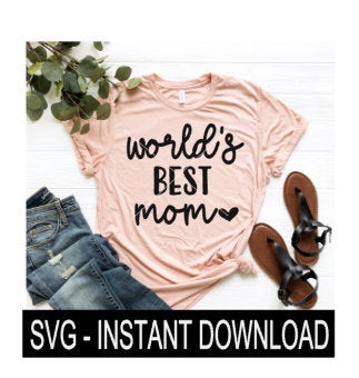 World's Best Mom SVG, Mothers Day SVG Files, Instant Download, Cricut Cut Files, Silhouette Cut Files, Download, Print