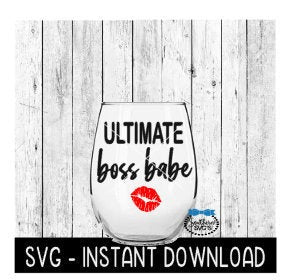 Ultimate Boss Babe SVG, Funny Wine SVG Files, Vacation SVG, Instant Download, Cricut Cut Files, Silhouette Cut Files, Download, Print