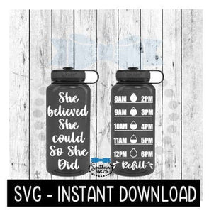 Water Tracker Bottle SVG, She Believed She Could So She Did SVG File, SVG, Instant Download, Cricut Cut Files, Silhouette Cut Files