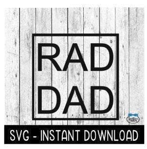 Rad Dad SVG, Father's Day SVG Files, Instant Download, Cricut Cut Files, Silhouette Cut Files, Download, Print