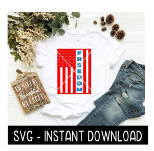 Freedom Flag, Memorial Day, 4th Of July SVG, Wine SVG Files, SVG Instant Download, Cricut Cut Files, Silhouette Cut Files, Download, Print