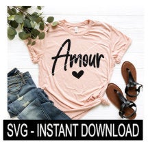 Amour With Heart SVG Files, Tee Shirt SVG File, Wine Glass SVG, Instant Download, Cricut Cut File, Silhouette Cut Files, Download