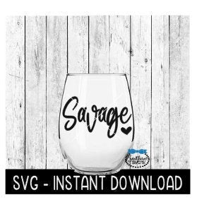 Savage SVG, Funny Wine SVG Files, Vacation SVG, Instant Download, Cricut Cut Files, Silhouette Cut Files, Download, Print