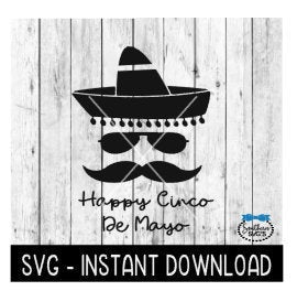 Happy Cinco De Mayo SVG, Cinco De Mayo SVG Files, Instant Download, Cricut Cut Files, Silhouette Cut Files, Download, Print