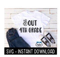 Peace Out 4th Grade SVG, End Of School Year SVG Files, Instant Download, Cricut Cut Files, Silhouette Cut Files, Download, Print