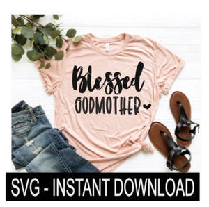 Blessed Godmother SVG, Tee Shirt SVG File, Wine Glass SVG, Instant Download, Cricut Cut Files, Silhouette Cut Files, Download