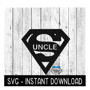 Super Uncle SVG, Father's Day SVG Files, Instant Download, Cricut Cut Files, Silhouette Cut Files, Download, Print