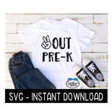 Peace Out Pre-K SVG, End Of School Year SVG Files, Instant Download, Cricut Cut Files, Silhouette Cut Files, Download, Print