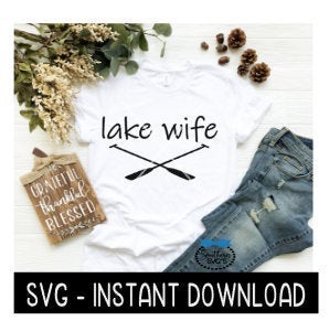 Lake Wife SVG, Boating Anchor SVG Files, Instant Download, Cricut Cut Files, Silhouette Cut Files, Download, Print