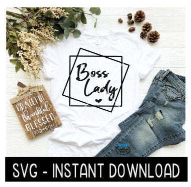 Boss Lady SVG, Boss Lady Tee Shirt SVG Files, Instant Download, Cricut Cut Files, Silhouette Cut Files, Download, Print