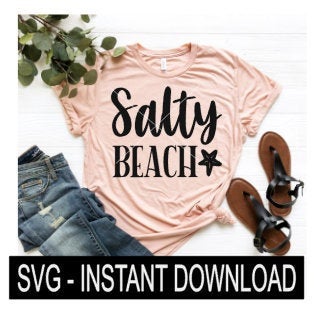 Salty Beach SVG File, Tee Shirt SVG, Wine Glass SvG Files, Instant Download, Cricut Cut File, Silhouette Cut File