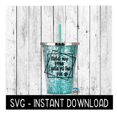 Layered Stacked Square Frames Hold My Drink I Got To Pet This Dog SVG File, Instant Download, Cricut Cut File, Silhouette Cut File, Download