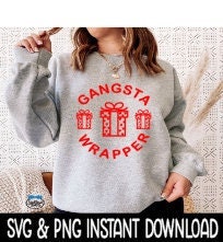 Gangsta Wrapper SVG, PNG Christmas Tee Shirt SvG, Christmas Sweatshirt SVG Instant Download, Cricut Cut File, Silhouette Cut File, Download