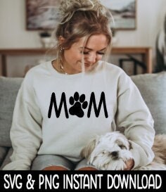 Dog Paw Mom, SVG File Instant Download, Cricut Cut Files, Silhouette Cut Files, Download, Print