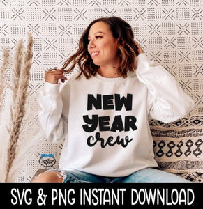 New Year Crew SVG, New Years Shirt SVG, Sweatshirt SVG Instant Download, Cricut Cut File, Silhouette Cut File, Download Print