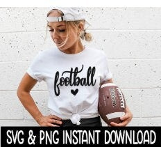 Football SVG, PNG Sweatshirt SVG Files, Tee Shirt SvG Instant Download, Cricut Cut Files, Silhouette Cut Files, Download, Print