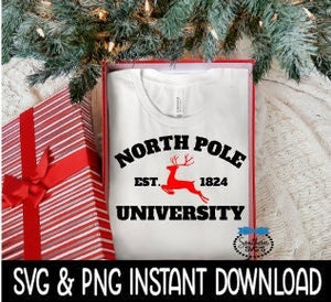 North Pole University SVG, Christmas Tee Shirt SVG, Christmas Sweatshirt SvG Instant Download, Cricut Cut File, Silhouette Cut File, Download Print