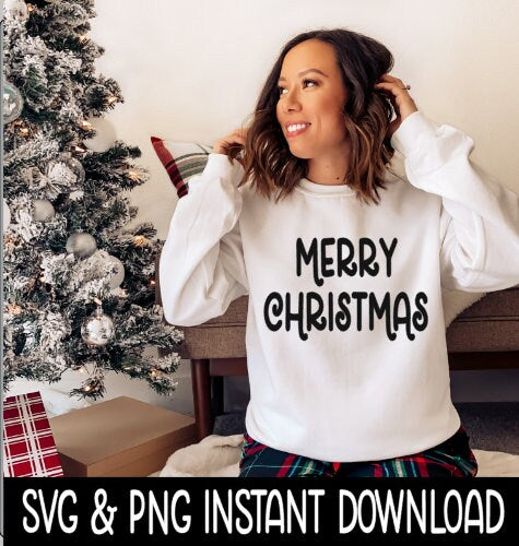 Merry Christmas SVG, Christmas Shirt SVG, Sweatshirt SVG Instant Download, Cricut Cut File, Silhouette Cut File, Download Print