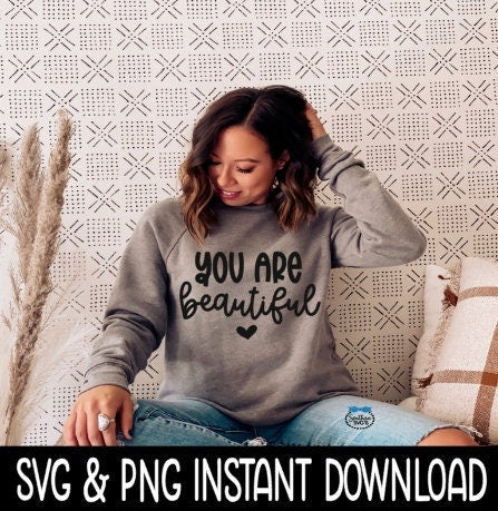 You Are Beautiful SVG, Fall Sweatshirt SVG File, Tee Shirt SvG Instant Download, Cricut Cut Files, Silhouette Cut Files, Download, Print