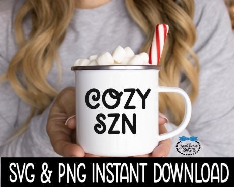 Cozy Szn SVG Holiday Mug SVG Files, Tee Shirt SvG Instant Download, Cricut Cut Files, Silhouette Cut Files, Download, Print