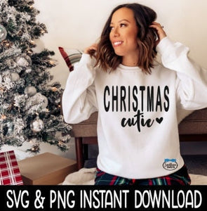 Christmas Cutie SVG, Tee Shirt SVG, PNG Christmas SvG Instant Download, Cricut Cut File Silhouette Cut File, Download And Print