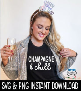 Champagne And Chill SVG, New Years Shirt SVG, Sweatshirt SVG Instant Download, Cricut Cut File, Silhouette Cut File, Download Print