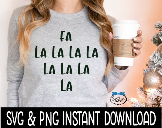 Fa La La La Christmas SVG, Tee Shirt SVG  Christmas Sweatshirt SvG Instant Download, Cricut Cut File, Silhouette Cut File, Download Print