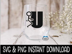Fck U, Sarcastic Funny SVG, Wine Glass SVG, Funny SVG, Instant Download, Cricut Cut Files, Silhouette Cut Files, Download, Print