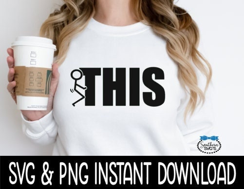 Fck This, Sarcastic Funny SVG, Wine Glass SVG, Funny SVG, Instant Download, Cricut Cut Files, Silhouette Cut Files, Download, Print