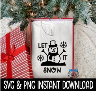 Let It Snow SVG, Tee Shirt SVG, Christmas Sweatshirt SvG Instant Download, Cricut Cut File, Silhouette Cut File, Download Print