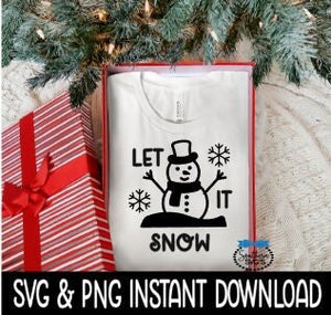 Let It Snow SVG, Tee Shirt SVG, Christmas Sweatshirt SvG Instant Download, Cricut Cut File, Silhouette Cut File, Download Print