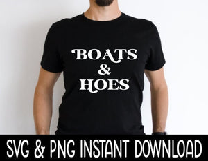 Boats And Hoes SVG, Boating SVG Files, Instant Download, Cricut Cut Files, Silhouette Cut Files, Download, Print