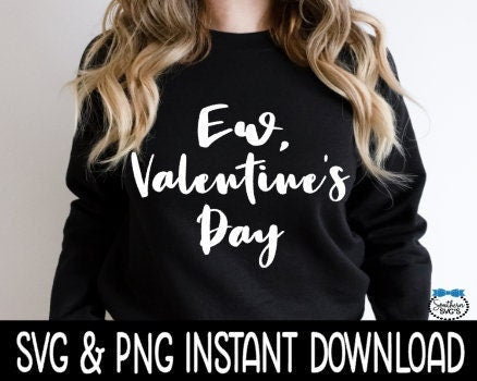 Ew Valentine's Day, Valentine's Day Wine Glass SVG, Funny SVG, Instant Download, Cricut Cut Files, Silhouette Cut Files, Print