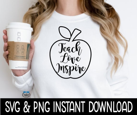 Teach Love Inspire Teacher SVG, Teacher Sweatshirt SVG Instant Download, Cricut Cut File, Silhouette Cut File, Download Print