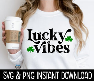 Lucky Vibes SVG, Lucky Vibes St Patrick's Day SVG, St Patty's Wine Glass SvG, Instant Download, Cricut Cut Files, Silhouette Cut Files