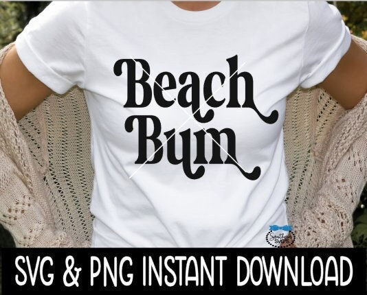 Beach Bum SVG, Summer SVG, Beach Bum SvG Files Instant Download, Cricut Cut Files, Silhouette Cut Files, Download, Print