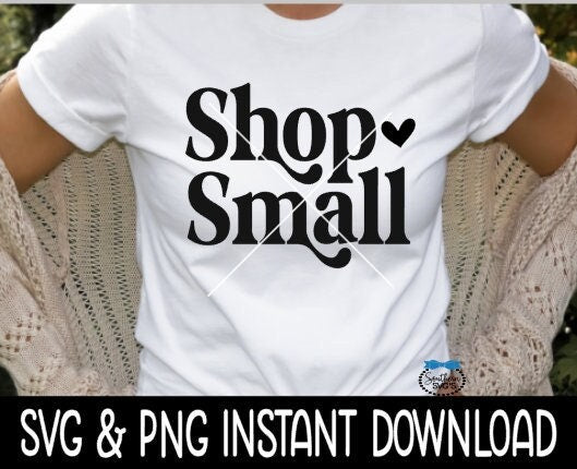 Shop Small SVG, Shop Small SvG Files Instant Download, Cricut Cut Files, Silhouette Cut Files, Download, Print