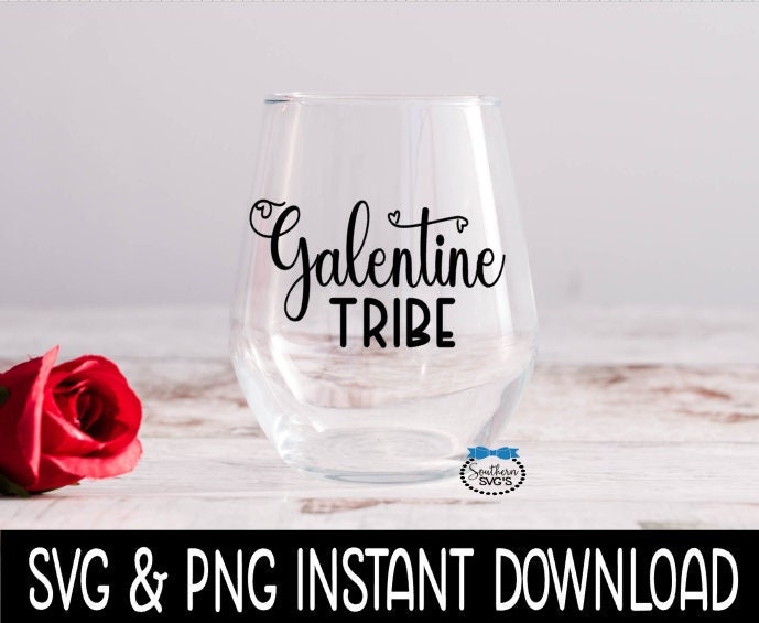 Valentine's Day SVG, Galentine Tribe SVG, Wine Glass SvG, Funny SVG, Instant Download, Cricut Cut Files, Silhouette Cut Files, Print