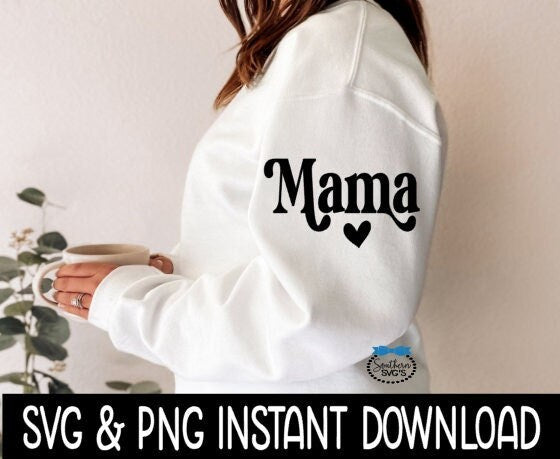 Mama SVG, Mama Mother's Day SvG, New Mom Sweatshirt PNG Instant Download, Cricut Cut Files, Silhouette Cut Files, Print