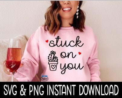 Stuck On You Cactus Valentines Day SVG, SVG Files, Instant Download, Cricut Cut Files, Silhouette Cut Files, Download, Print