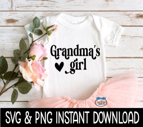 Valentine's Day SvG, Valentine's Day SVG, Grandma's Girl Baby Bodysuit SVG, Instant Download, Cricut Cut Files, Silhouette Cut Files, Print