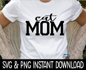 Cat Mom SVG, Cat Mom PNG, Mom SVG, Mom PnG Instant Download, Cricut Cut File, Silhouette Cut File, Download, Sublimation Print, Waterslide