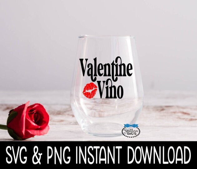 Valentine's Day SVG, Valentine Vino SVG, Wine Glass SvG, Funny SVG, Instant Download, Cricut Cut Files, Silhouette Cut Files, Print